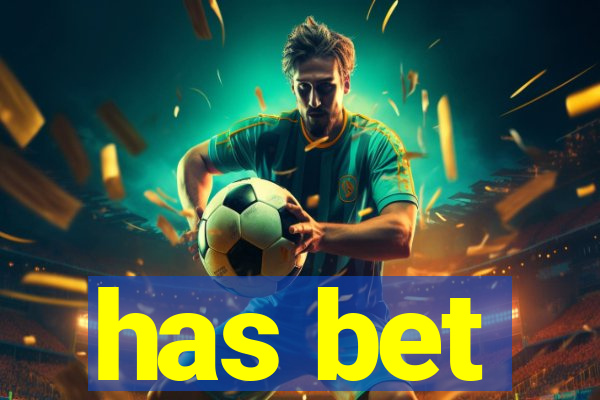 has bet